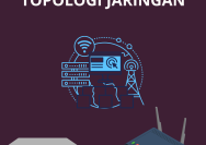 Apa yang Dimaksud dengan Topologi Jaringan?